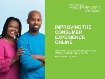 IMPROVING THE  CONSUMER  EXPERIENCE  ONLINE  MARYLAND HEALTH BENEFIT EXCHANGE  BOARD OF DIRECTORS