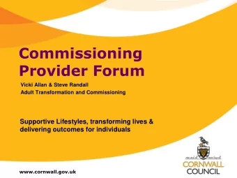Provider Forum  Vicki Allan &amp; Steve Randall  Adult Transformation and Commissioning  Supportive