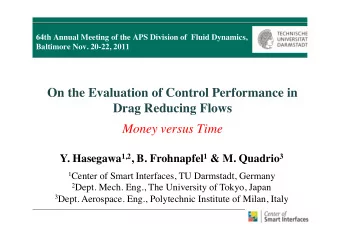 On the Evaluation of Control Performance in  Drag Reducing Flows  Money versus Time  Y.