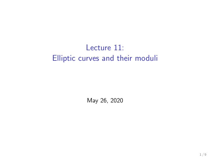 lecture 11 elliptic curves and their moduli