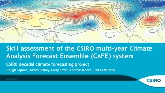 Skill assessment of the CSIRO multi-year Climate  Analysis Forecast Ensemble (CAFE) system  CSIRO