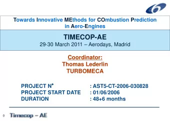 TIMECOP-AE  29-30 March 2011  Aerodays, Madrid  Coordinator:  Thomas Lederlin  TURBOMECA PROJECT