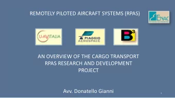 AN OVERVIEW OF THE CARGO TRANSPORT  RPAS RESEARCH AND DEVELOPMENT  PROJECT  Avv. Donatello Gianni