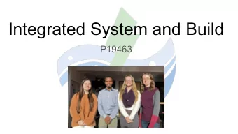 Integrated System and Build  P19463  Agenda    Update on Engineering requirements