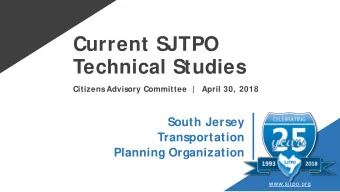 Current SJTPO  Technical Studies  Citizens Advisory Committee  |   April 30, 2018  South Jersey