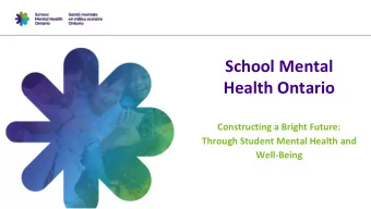 School Mental  Health Ontario  Constructing a Bright Future:  Through Student Mental Health and