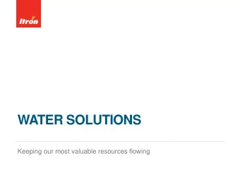 WATER SOLUTIONS  Keeping our most valuable resources flowing  NON-REVENUE WATER            KEY