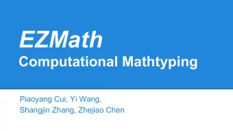 EZMath  Computational Mathtyping  Piaoyang Cui, Yi Wang, Shangjin Zhang, Zhejiao Chen  Motivation