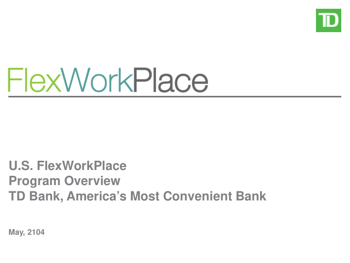 u s flexworkplace program overview td bank america s most