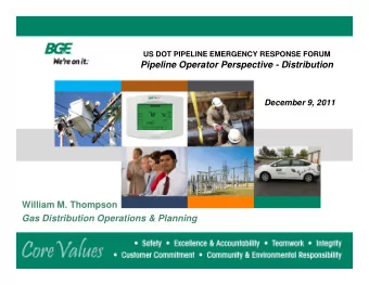 Pipeline Operator Perspective - Distribution  December 9, 2011  William M. Thompson  Gas