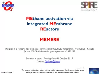 MEthane activation via  integrated MEmbrane  REactors MEMERE This project is supported by the