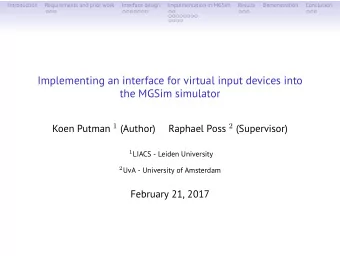 Implementing an interface for virtual input devices into  the MGSim simulator Koen Putman 1