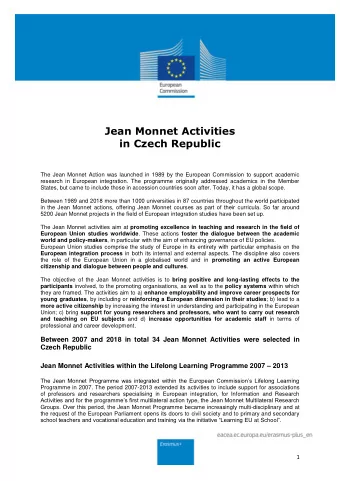Jean Monnet Activities  in Czech Republic  The Jean Monnet Action was launched in 1989 by the