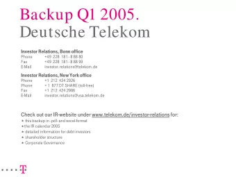 Backup Q1 2005.  Deutsche Telekom  Investor Relations, Bonn office  Phone  +49  228  181 - 8 88 80