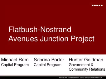 Flatbush-Nostrand  Avenues Junction Project  Michael Rem  Sabrina Porter  Hunter Goldman  Capital