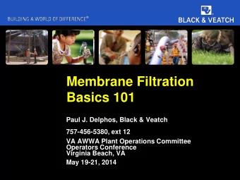 Basics 101  Paul J. Delphos, Black &amp; Veatch  757-456-5380, ext 12  VA AWWA Plant Operations