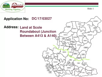 Address:  Land at Scole  Roundabout (Junction  Between A413 &amp; A140)  Slide 2  Site Location