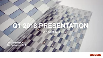 Q1 2018 PRESENTATION 25 th April 2018  Leif Gustafsson, CEO  Aku Rumpunen, CFO  Q1 2018 Highlights