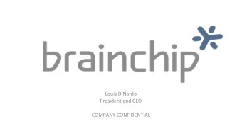 Louis DiNardo  President and CEO  COMPANY CONFIDENTIAL  Disclaimer  This presenta;on is not a