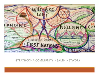 STRATHCONA COMMUNITY HEALTH NETWORK Health: Social Determinants HOW WE WORK The Table of Partners