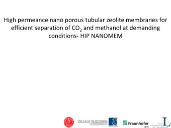 High permeance nano porous tubular zeolite membranes for efficient separation of CO 2 and methanol