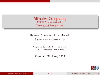 Affective Computing  ATCM State-of-the-Art  Theoretical Presentation  Hernani Costa and Luis Macedo