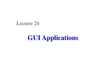 GUI Applications  Announcements for This Lecture  Prelim 2  Next Week   There is no lab next