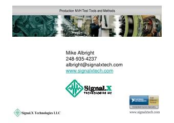 Mike Albright  248-935-4237  albright@signalxtech.com  www.signalxtech.com  Production NVH Test
