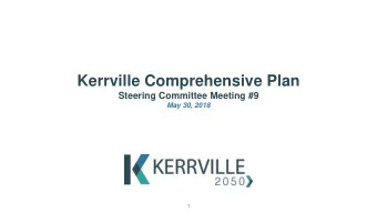 Kerrville Comprehensive Plan  Steering Committee Meeting #9  May 30, 2018  1  Call to Order  2