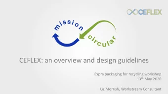 CEFLEX: an overview and design guidelines  Expra packaging for recycling workshop 13 th May 2020