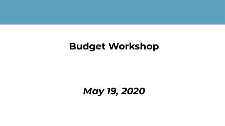 budget workshop may 19 2020 budget timeline