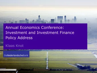 Annual Economics Conference:  Investment and Investment Finance  Policy Address  Klaas Knot