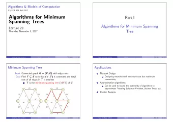 Algorithms for Minimum  Part I  Spanning Trees  Algorithms for Minimum Spanning  Lecture 20  Tree