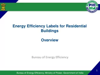 Overview  Bureau of Energy Efficiency  1  Bureau of Energy Efficiency, Ministry of Power,