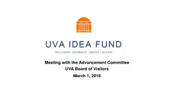 Meeting with the Advancement Committee  UVA Board of Visitors  March 1, 2018  IDEA Trustees