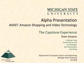 Alpha Presentation  AVAST: Amazon Shopping and Video Technology  The Capstone Experience  Team