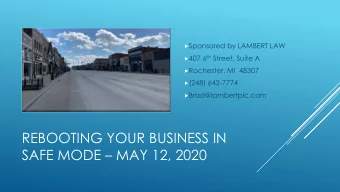REBOOTING YOUR BUSINESS IN  SAFE MODE  MAY 12, 2020  Relevant Authorities  Classifying