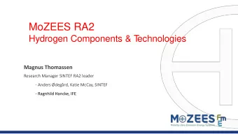 MoZEES RA2  Hydrogen Components &amp; T  echnologies  Magnus Thomassen  Research Manager SINTEF RA2