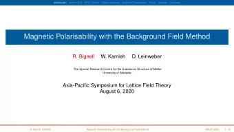 Magnetic Polarisability with the Background Field Method  R. Bignell  W. Kamleh  D. Leinweber  The
