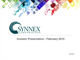 Investor Presentation - February 2015 2/3/2015  Safe Harbor Statement  Statements in this