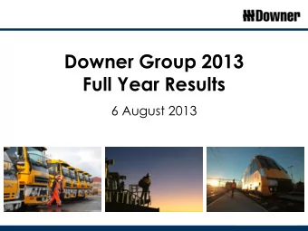 Downer Group 2013  Full Year Results  6 August 2013  Financial overview  Revenue  Total revenue