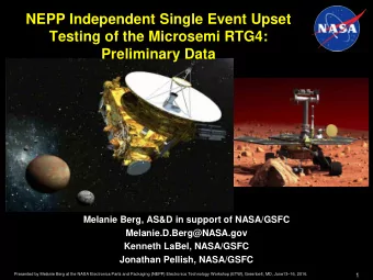 NEPP Independent Single Event Upset  Testing of the Microsemi RTG4:  Preliminary Data  Melanie