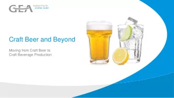 Craft Beer and Beyond  Moving from Craft Beer to  Craft Beverage Production  Overview    About