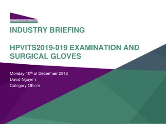 SURGICAL GLOVES Monday 10 th of December 2018  David Nguyen  Category Officer  Presentation