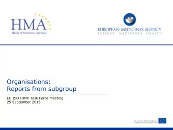 Organisations:  Reports from subgroup  EU ISO IDMP Task Force meeting  25 September 2015