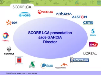 SCORE LCA presentation  Jade GARCIA  Director SCORE LCA  workshop  21 March 2019