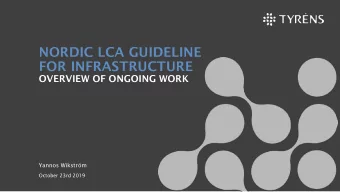FOR INFRASTRUCTURE  OVERVIEW OF ONGOING WORK  Yannos Wikstrm  October 23rd 2019 NORDIC LCA