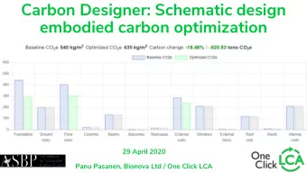 Carbon Designer: Schematic design  embodied carbon optimization  29 April 2020  Panu Pasanen,