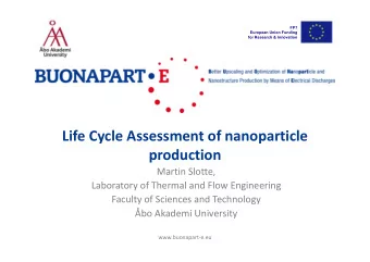 Life Cycle Assessment of nanoparticle  production Martin Slotte, Laboratory of Thermal and Flow