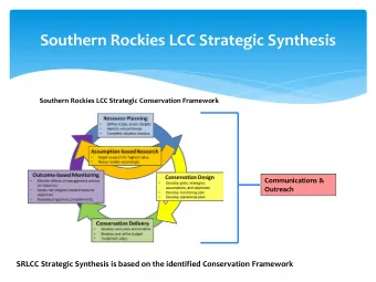 Southern Rockies LCC Strategic Synthesis  Southern Rockies LCC Strategic Conservation Framework